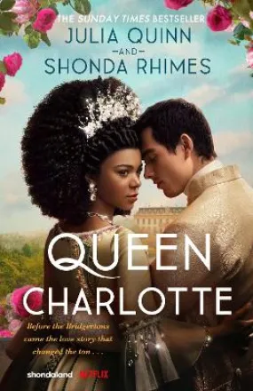 & Rhimes Quinn: Queen Charlotte: Before the Bridgertons came the love story that changed the ton... [2024] paperback