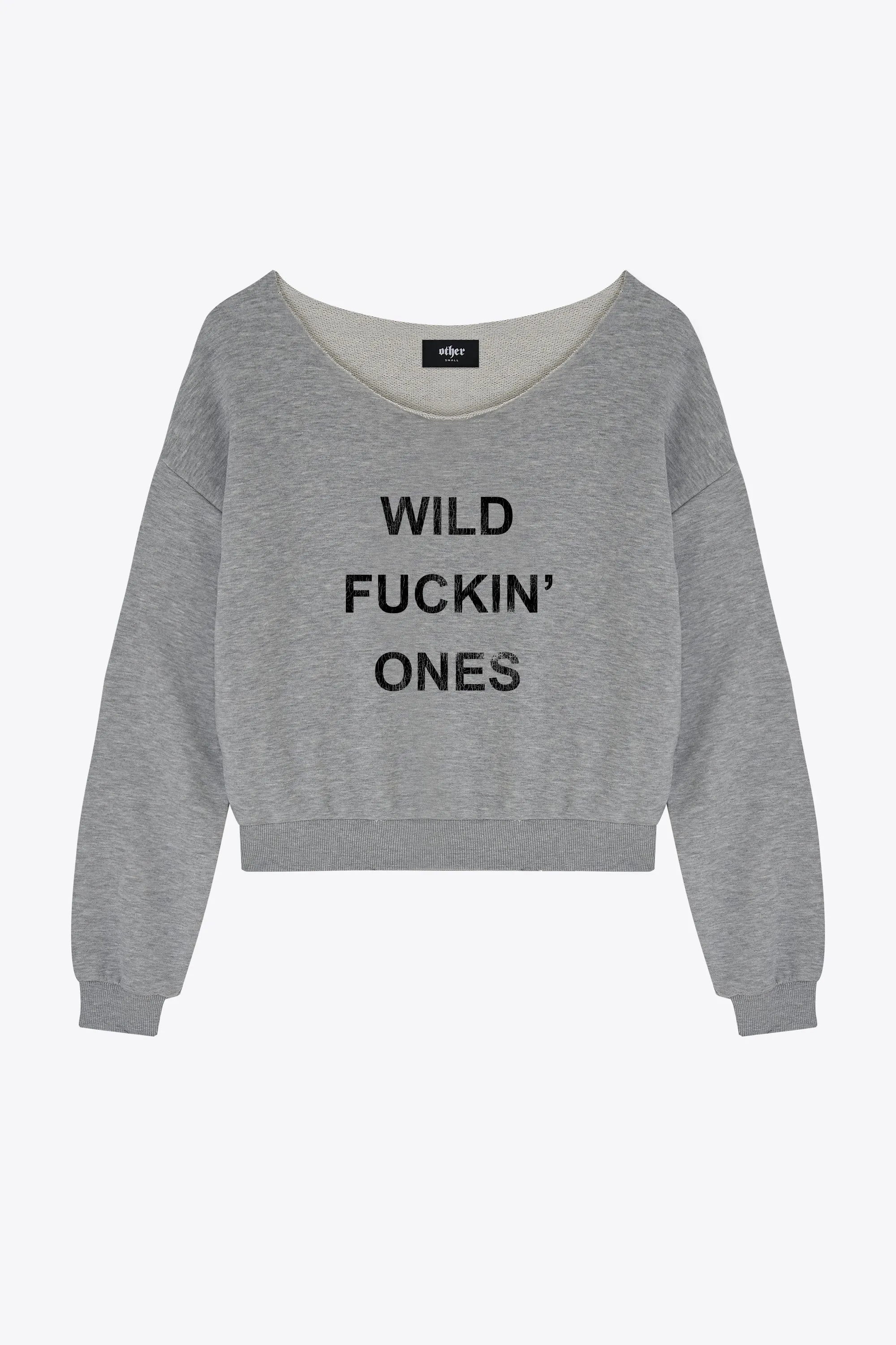 Wild Fuckin Ones Slogan Sweatshirt